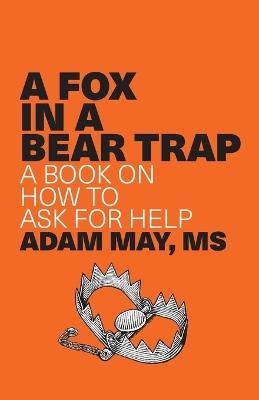 A Fox in a Bear Trap - Adam May - cover
