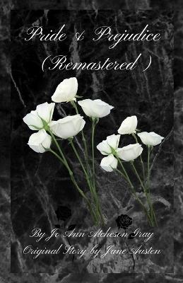 Pride & Prejudice (Remastered) - Jo Ann Atcheson Gray,Jane Austen - cover