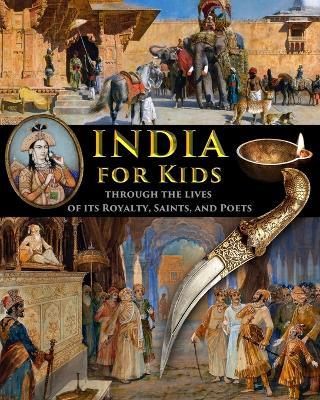 India for Kids through the Lives of its Royalty, Saints, and Poets - Catherine Fet - cover