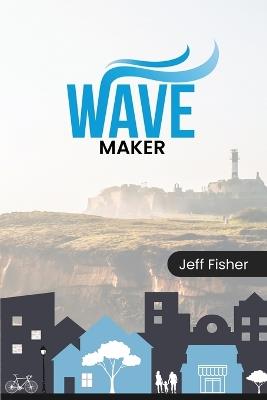 Wave Maker - Jeff Fisher - cover
