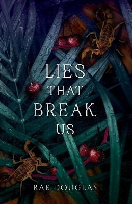 Lies That Break Us: Syndicate of Fate Book 2 - Rae Douglas - cover