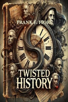 Twisted History - Frank F Fiore - cover