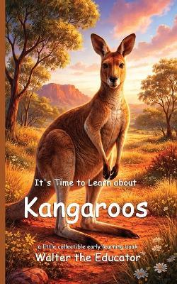 It's Time to Learn about Kangaroos - Walter the Educator - cover