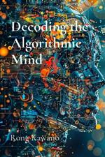 Decoding the Algorithmic Mind: The Philosophy Behind Digital Intelligence