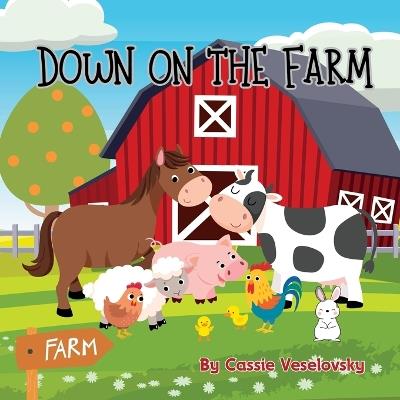 Down on the Farm - Cassie Veselovsky - cover