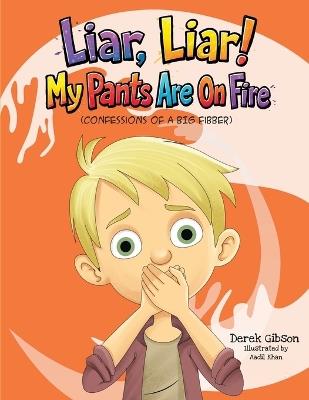 Liar Liar, My Pants Are On Fire! - Derek Gibson - cover