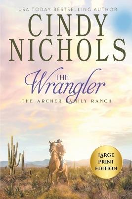The Wrangler Large Print Edition - Cindy Nichols - cover