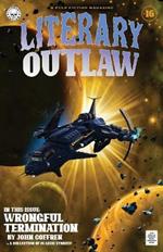 Literary Outlaw #16: Wrongful Termination