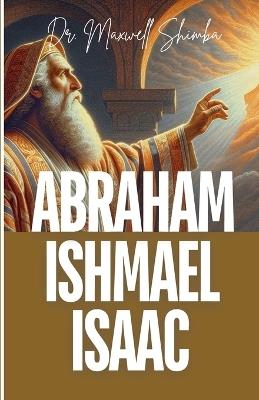 Abraham, Ishmael, and Isaac - Maxwell Shimba - cover