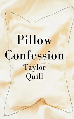 Pillow Confession - Taylor Quill - cover