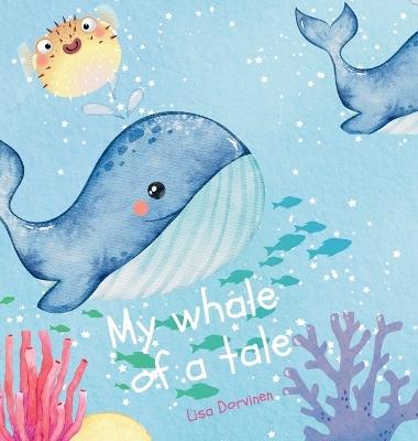 My whale of a tale - Lisa Dorvinen - cover