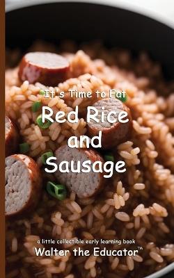 It's Time to Eat Red Rice and Sausage - Walter the Educator - cover
