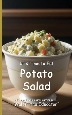 It's Time to Eat Potato Salad - Walter the Educator - cover