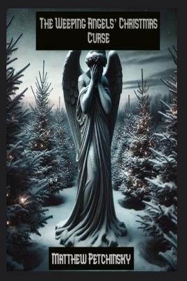 The Weeping Angels' Christmas Curse - Petchinsky - cover