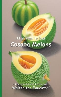 It's Time to Eat Casaba Melons - Walter the Educator - cover