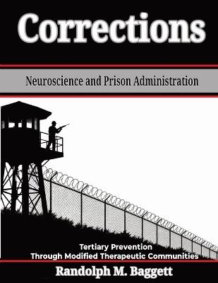 Corrections: Neuroscience and Prison Administration - Randolph M Baggett - cover