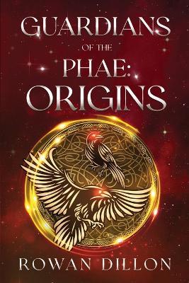 Guardians of the PHAE: Guardians of the PHAE Short Stories - Rowan Dillon,Christy Nicholas - cover