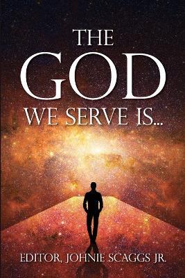 The God We Serve - Johnie Scaggs - cover