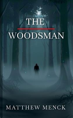 The Woodsman - Matthew Menck - cover