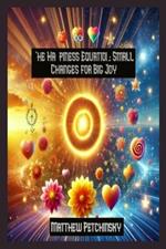 The Happiness Equation: Small Changes for Big Joy