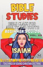 Bible Class for Adults and Youth: Beginner's Guide: Isaiah: Vision of the Glorious Future