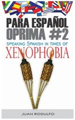 Para Español Oprima #2: Speaking Spanish in Times of Xenophobia