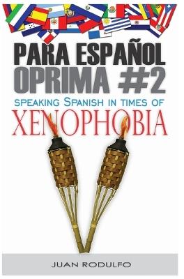 Para Español Oprima #2 Hardcover: Speaking Spanish in Times of Xenophobia - Juan Rodulfo - cover