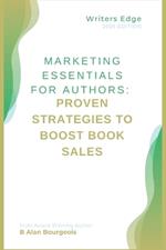 Marketing Essentials for Authors: Proven Strategies to Boost Book Sales