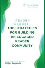 Reader Magnet: Top Strategies for Building an Engaged Reader Community