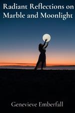Radiant Reflections on Marble and Moonlight: A Sculptor's Musings on Form, Light, and the Human Condition