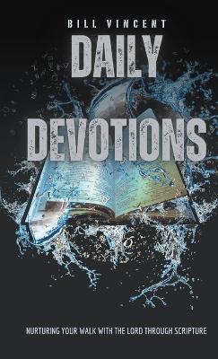Daily Devotions(Pocket Edition): Nurturing Your Walk with the Lord Through Scripture - Bill Vincent - cover