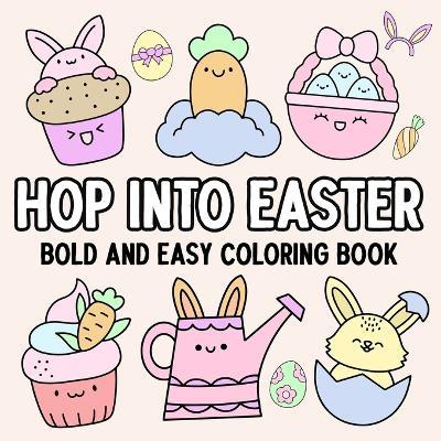 Hop Into Easter: Bold and Easy Coloring Book - Hue Coloring - cover