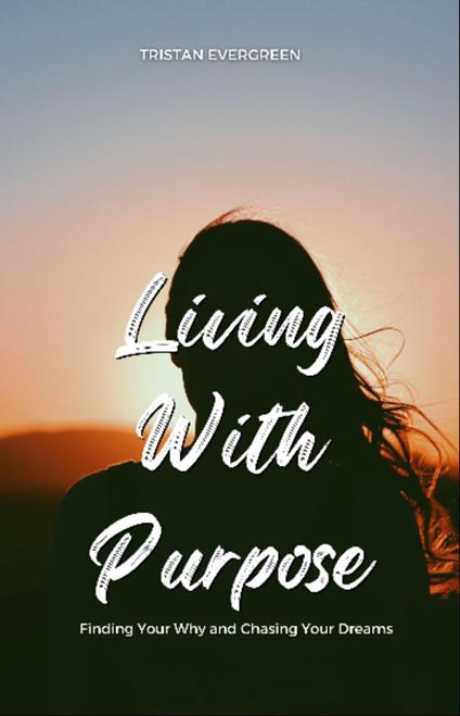 Living With Purpose - Tristan Evergreen - ebook