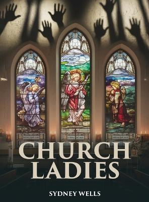 Church Ladies - Sydney Wells - cover