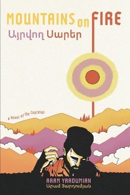 Mountains on Fire: Այրվող Սարեր - Aram Yardumian - cover