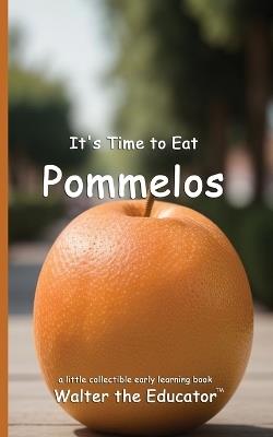 It's Time to Eat Pommelos - Walter the Educator - cover