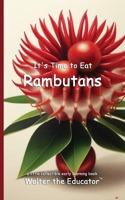 It's Time to Eat Rambutans - Walter the Educator - cover