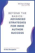 Beyond the Basics: Advanced Strategies for Indie Author Success