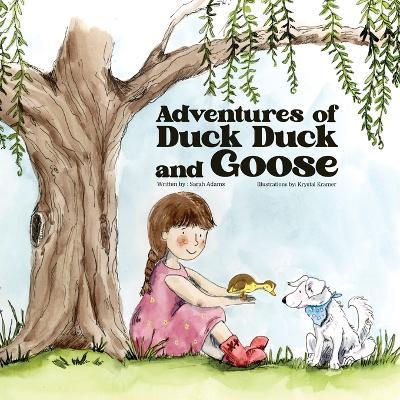 The Adventures of Duck Duck and Goose - Sarah Adams - cover