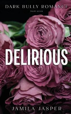 Delirious: Dark BWWM Billionaire Romance - Jamila Jasper - cover