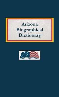 Arizona Biographical Dictionary - Nancy Capace - cover