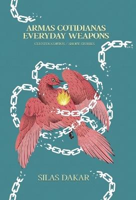 Everyday Weapons / Armas Cotidianas - Silas Dakar - cover