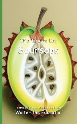 It's Time to Eat Soursops - Walter the Educator - cover