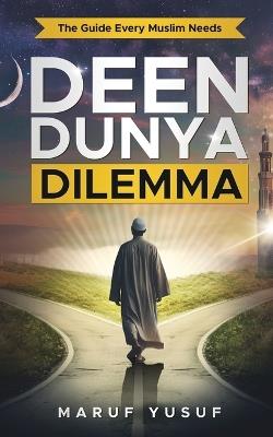 Deen Dunya Dilemma - Maruf Yusuf - cover