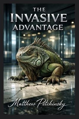 The Invasive Advantage - Matthew Petchinsky - cover