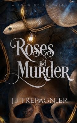 Roses and Murder: A Why Choose Romantasy - Jb Trepagnier - cover