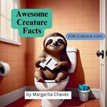Awesome Creature Facts For Curious Kids