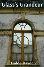 Glass's Grandeur: Preserving Glass Heritage, Repairing and Restoring Damaged Structures