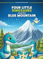 Four Little Dinosaurs And The Blue Mountain