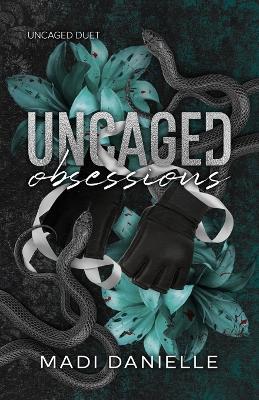 Uncaged Obsessions - Madi Danielle - cover